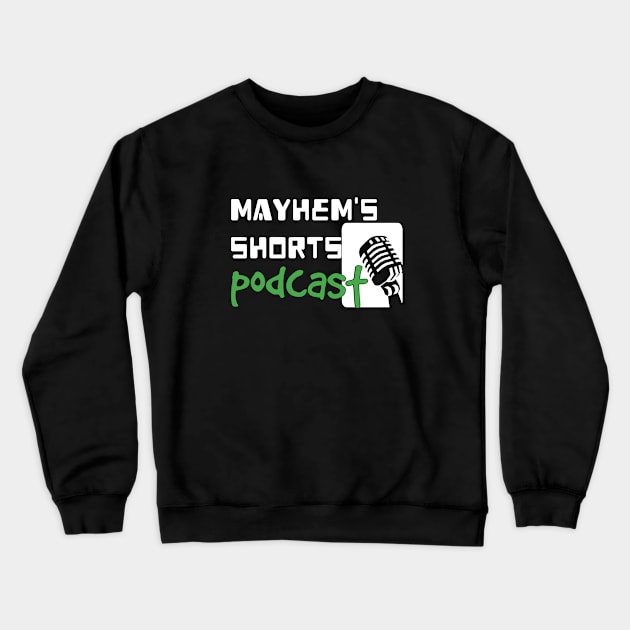 Mayhem's Shorts 2022 Crewneck Sweatshirt by Mayhem's Shorts Podcast